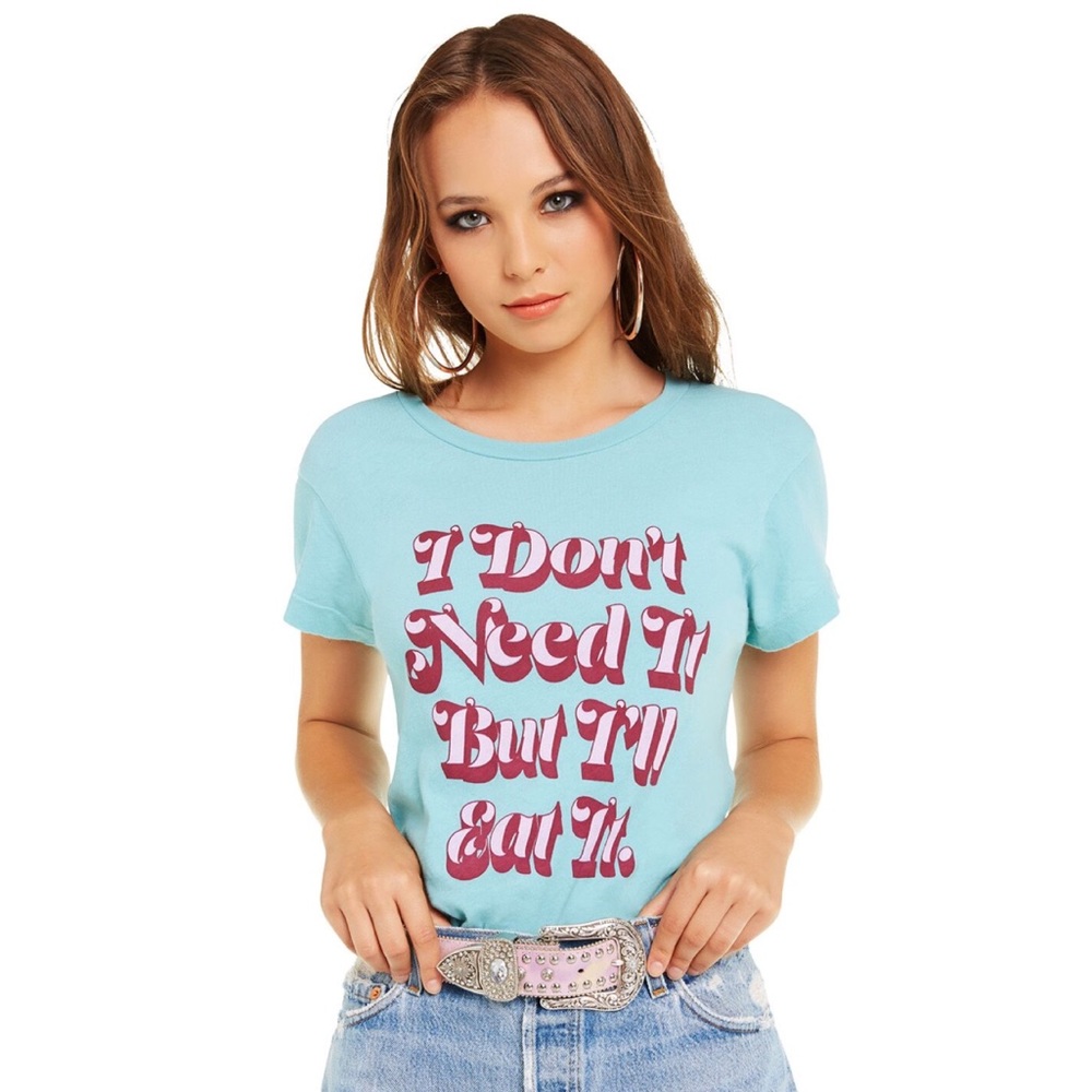 Wildfox “I Don’t Need It But I’ll Eat It” Tee